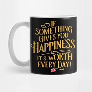 Something gives you happiness Mug